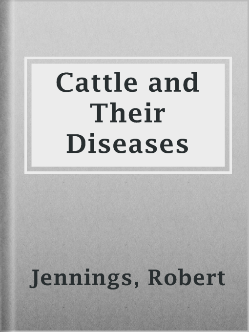 Title details for Cattle and Their Diseases by Robert Jennings - Available